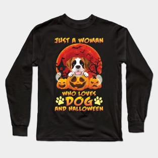 Just A Woman Who Loves Dog And Halloween Day Happy Dad Mom Long Sleeve T-Shirt